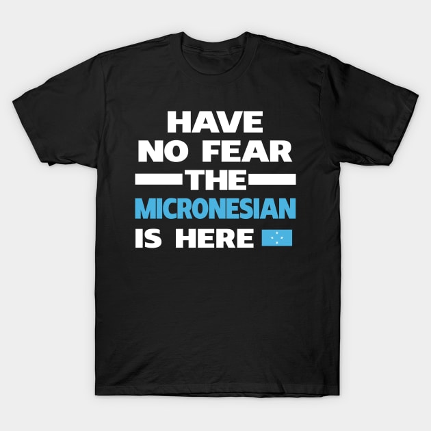 No Fear Micronesian Here Micronesia T-Shirt by lubashantae